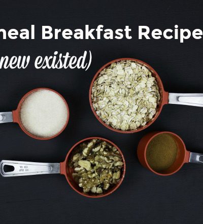 10 Oatmeal Breakfast Recipes You Never Knew Existed
