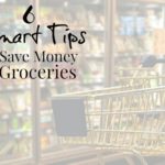 6 Smart Tips to Save Money on Groceries