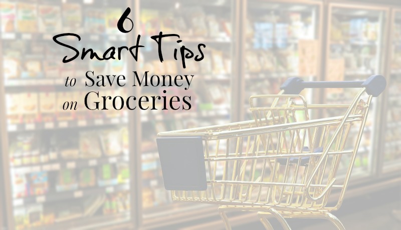 6 Smart Ways To Save Money on Groceries