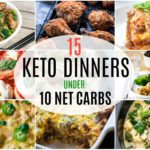 15 Keto Dinners under 10 Net Carbs